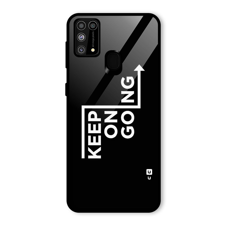 Keep On Going Glass Back Case for Galaxy F41