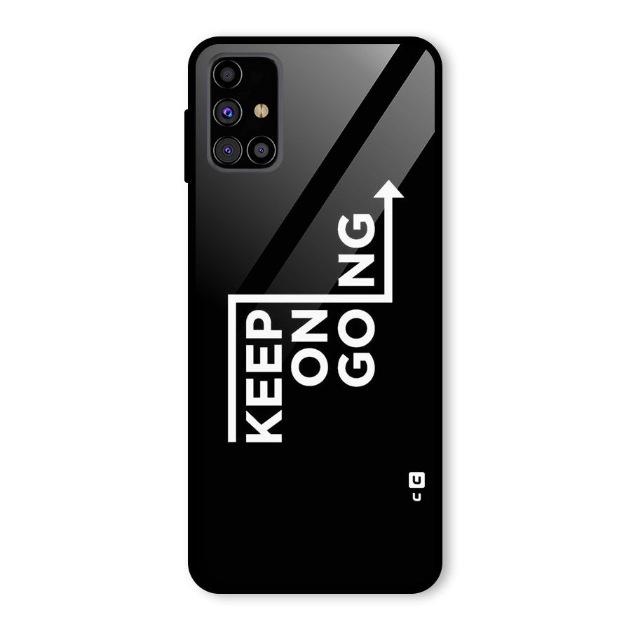 Keep On Going Glass Back Case for Galaxy M31s