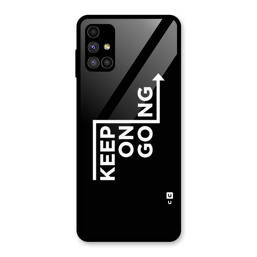 Keep On Going Glass Back Case for Galaxy M51