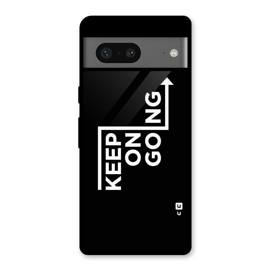 Keep On Going Glass Back Case for Google Pixel 7