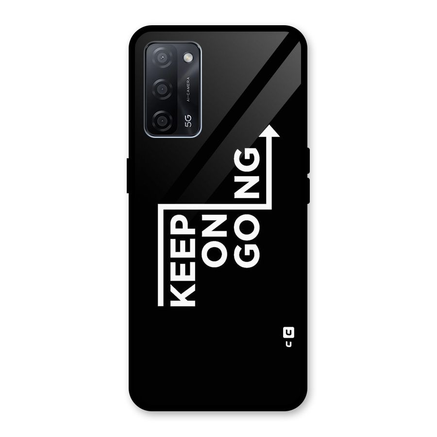 Keep On Going Glass Back Case for Oppo A53s 5G