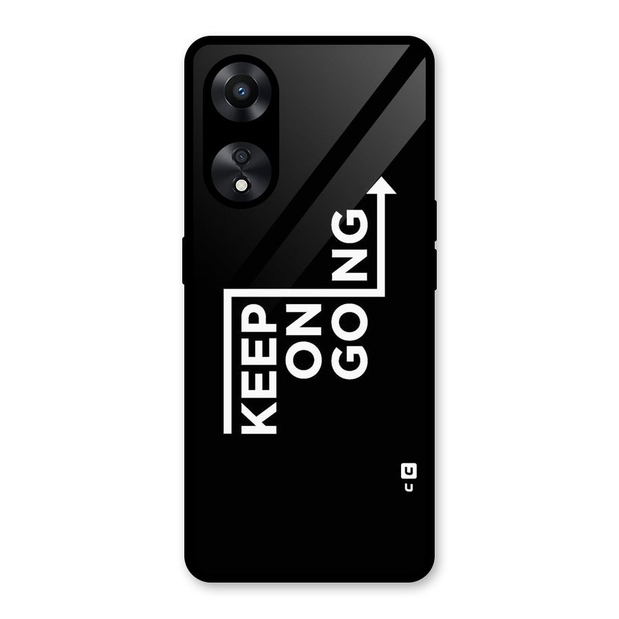 Keep On Going Glass Back Case for Oppo A78