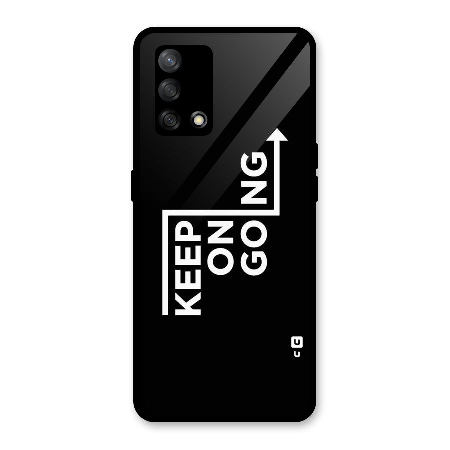Keep On Going Glass Back Case for Oppo F19