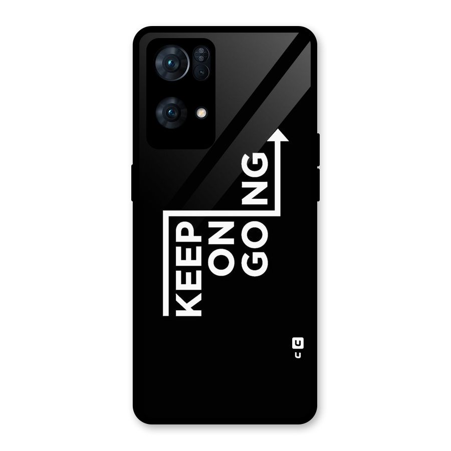 Keep On Going Glass Back Case for Oppo Reno7 Pro 5G