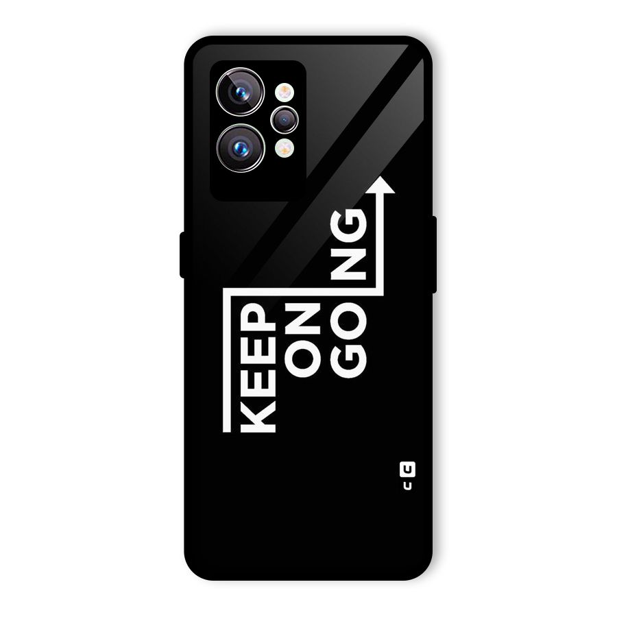 Keep On Going Glass Back Case for Realme GT2 Pro