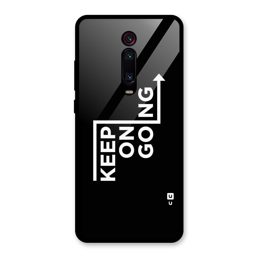 Keep On Going Glass Back Case for Redmi K20 Pro