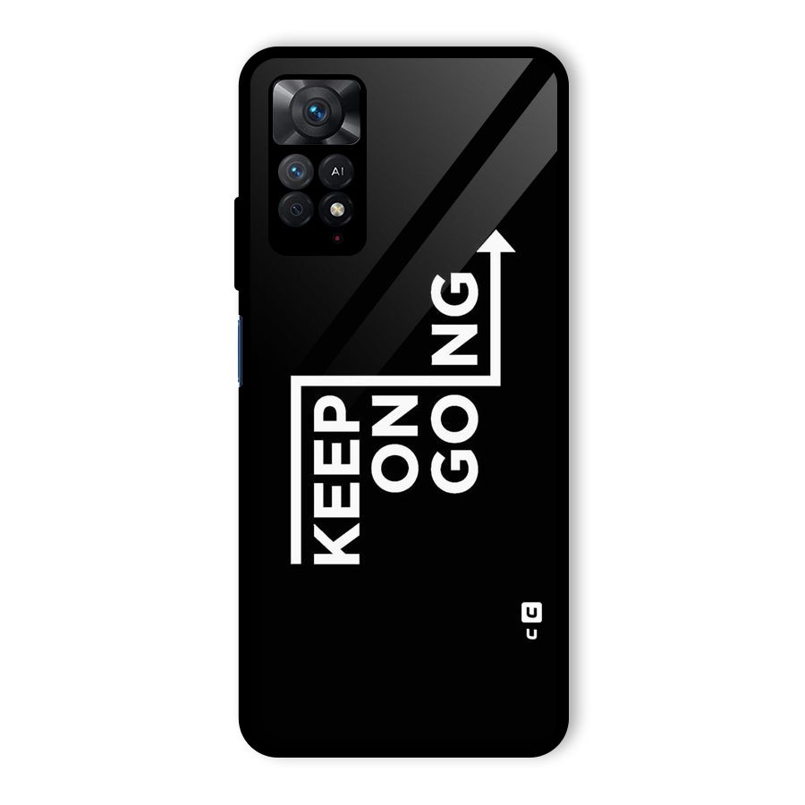 Keep On Going Glass Back Case for Redmi Note 11 Pro