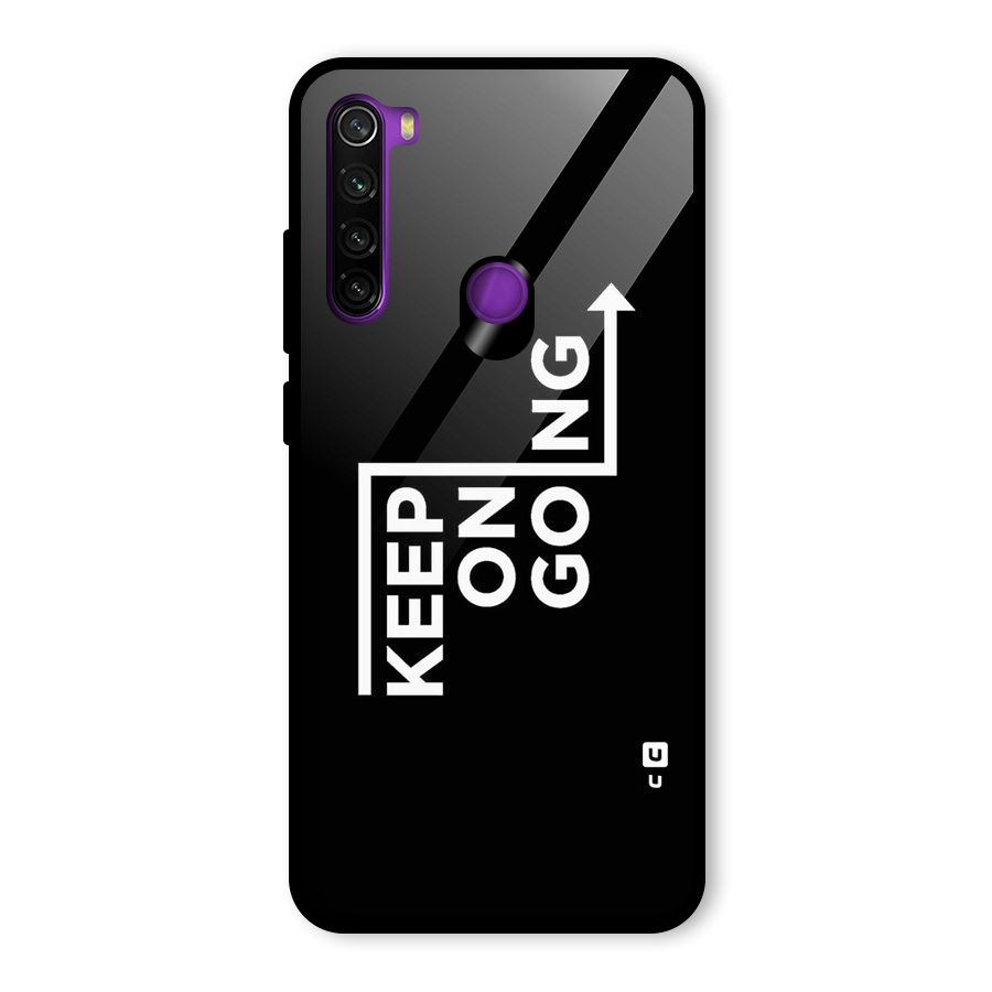 Keep On Going Glass Back Case for Redmi Note 8