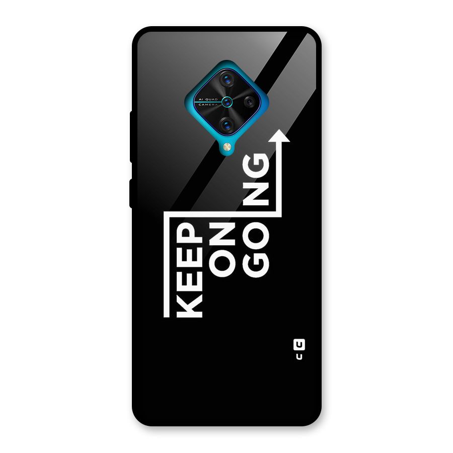 Keep On Going Glass Back Case for Vivo S1 Pro