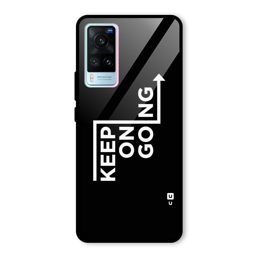 Keep On Going Glass Back Case for Vivo X60