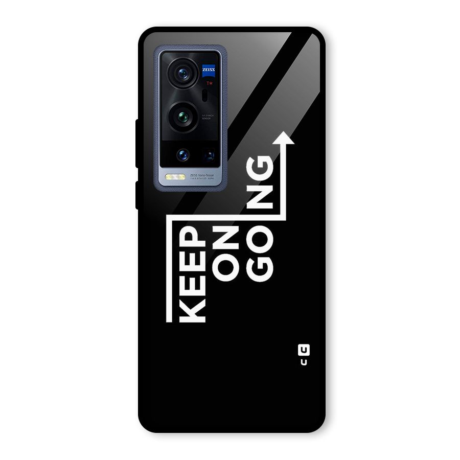 Keep On Going Glass Back Case for Vivo X60 Pro Plus
