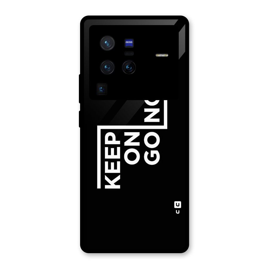 Keep On Going Glass Back Case for Vivo X80 Pro