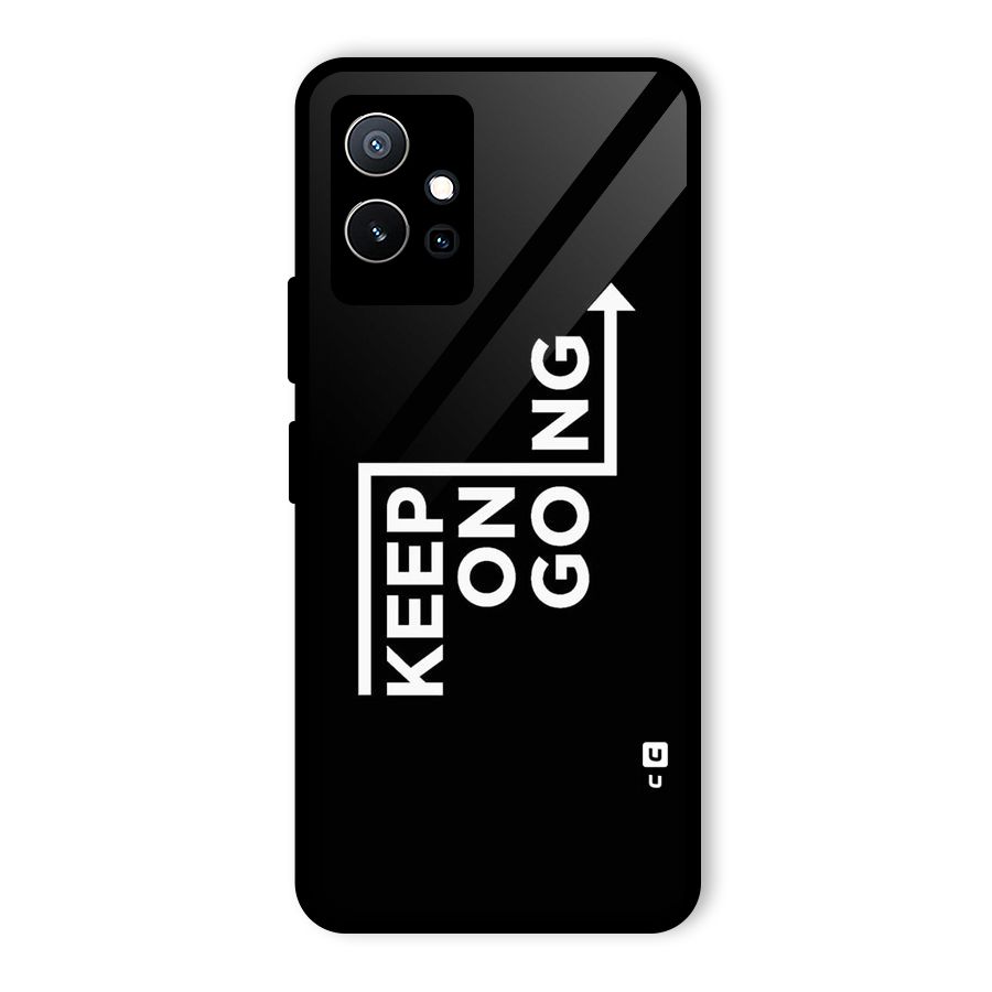 Keep On Going Glass Back Case for Vivo iQOO Z6
