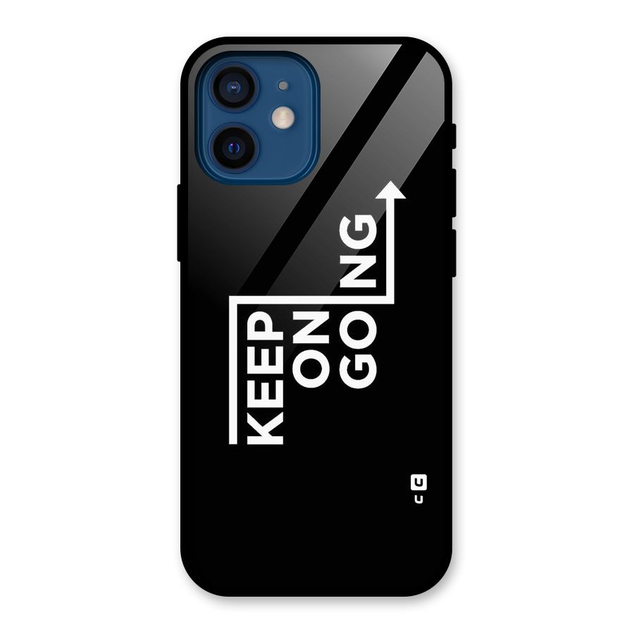 Keep On Going Glass Back Case for iPhone 12 Mini