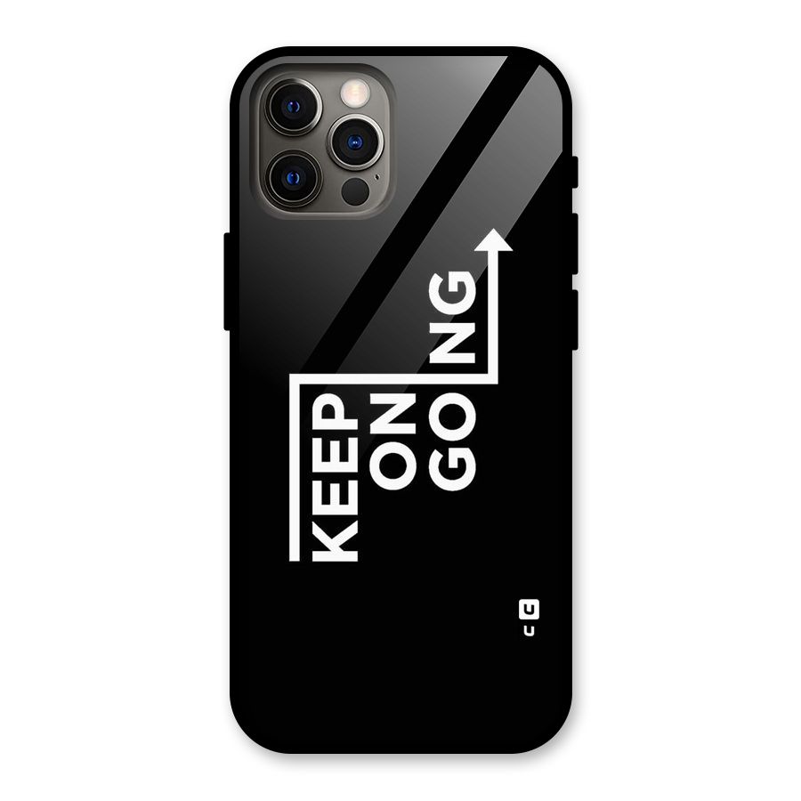 Keep On Going Glass Back Case for iPhone 12 Pro