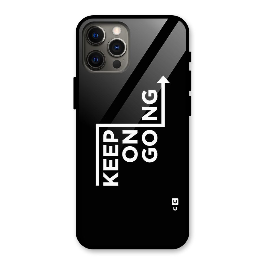 Keep On Going Glass Back Case for iPhone 12 Pro Max