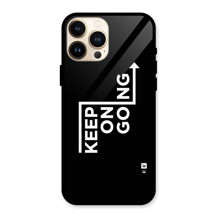 Keep On Going Glass Back Case for iPhone 13 Pro Max