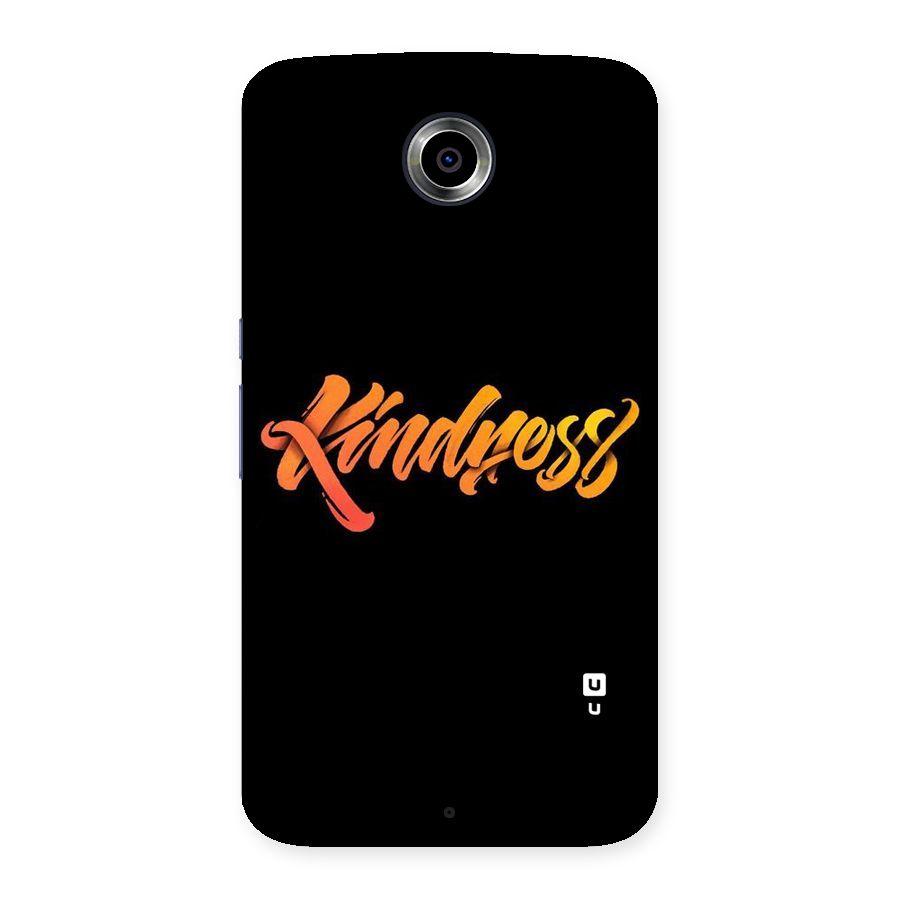Kindness Back Case for Nexsus 6