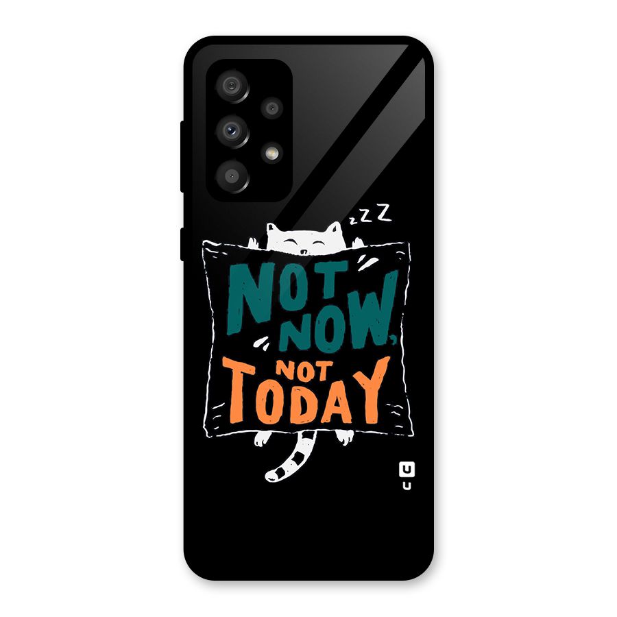 Lazy Cat Not Today Glass Back Case for Galaxy A32