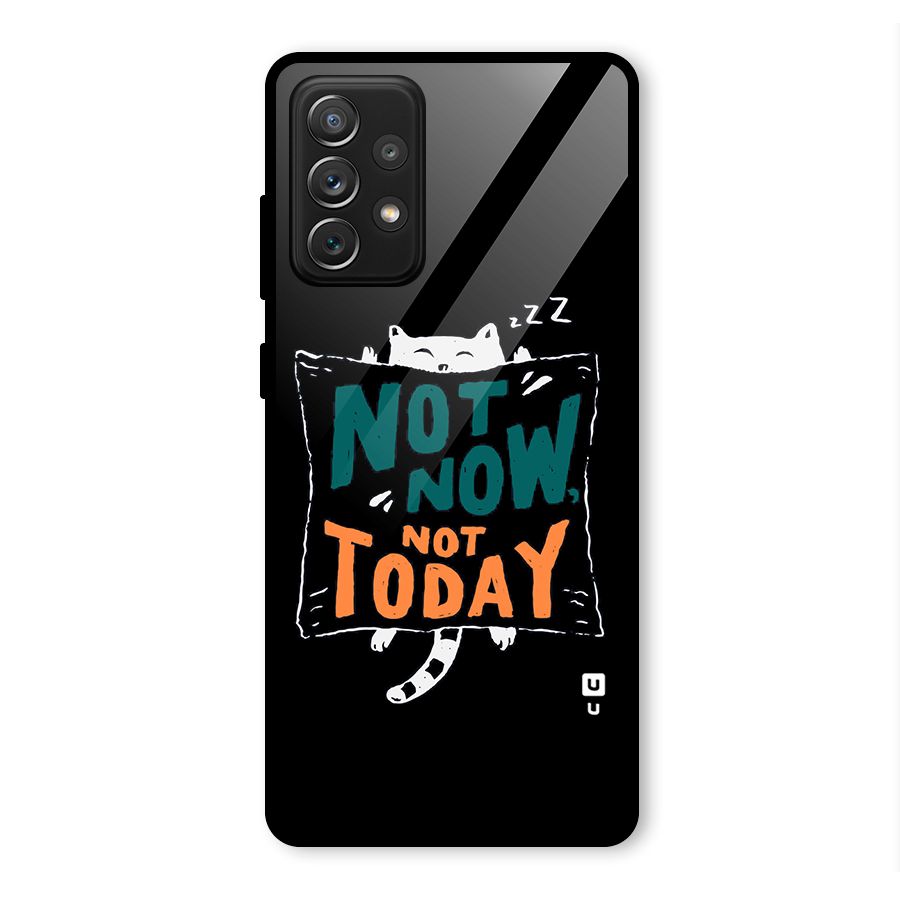 Lazy Cat Not Today Glass Back Case for Galaxy A72