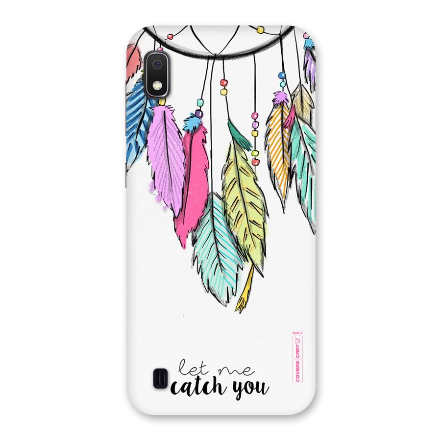 Let Me Catch You Back Case for Galaxy A10