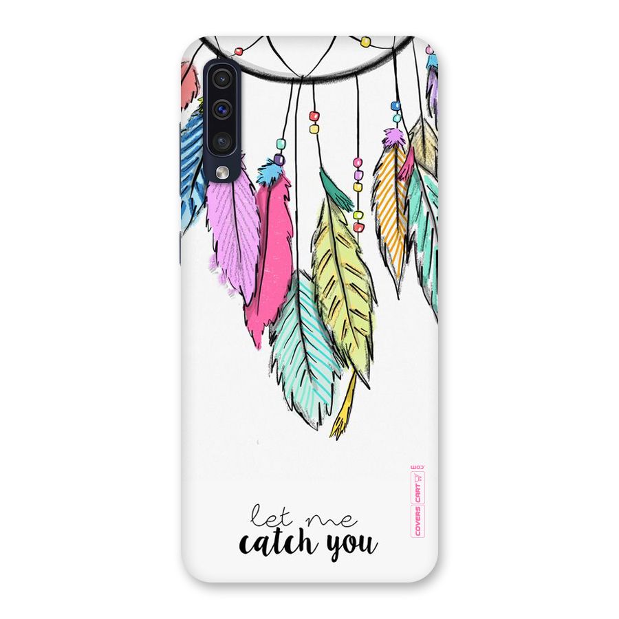 Let Me Catch You Back Case for Galaxy A50