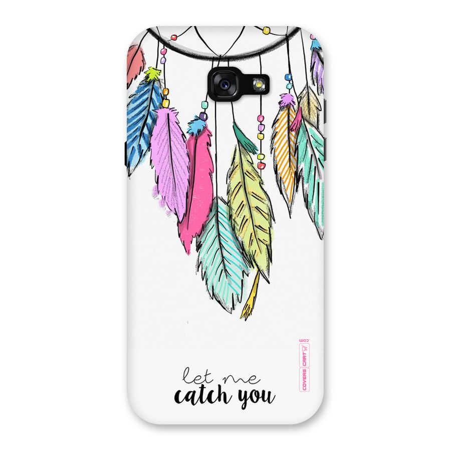 Let Me Catch You Back Case for Galaxy A7 (2017)