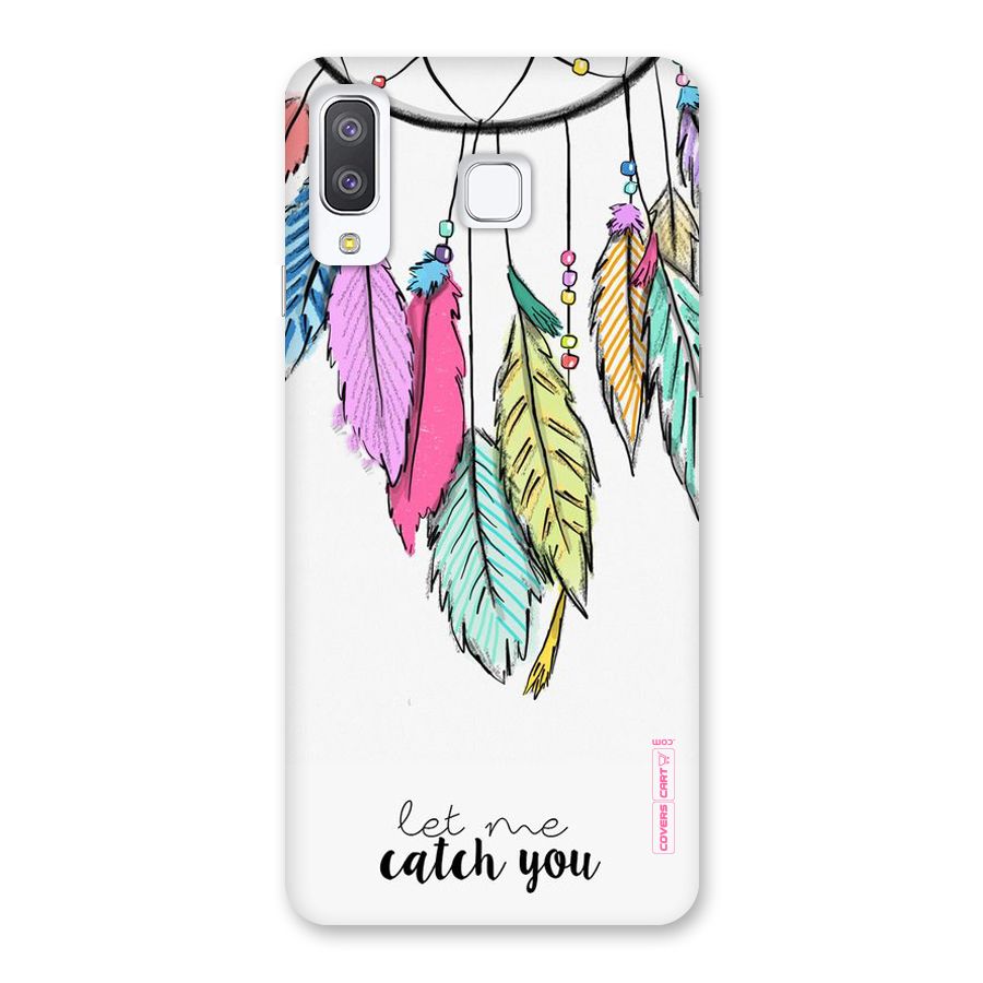 Let Me Catch You Back Case for Galaxy A8 Star
