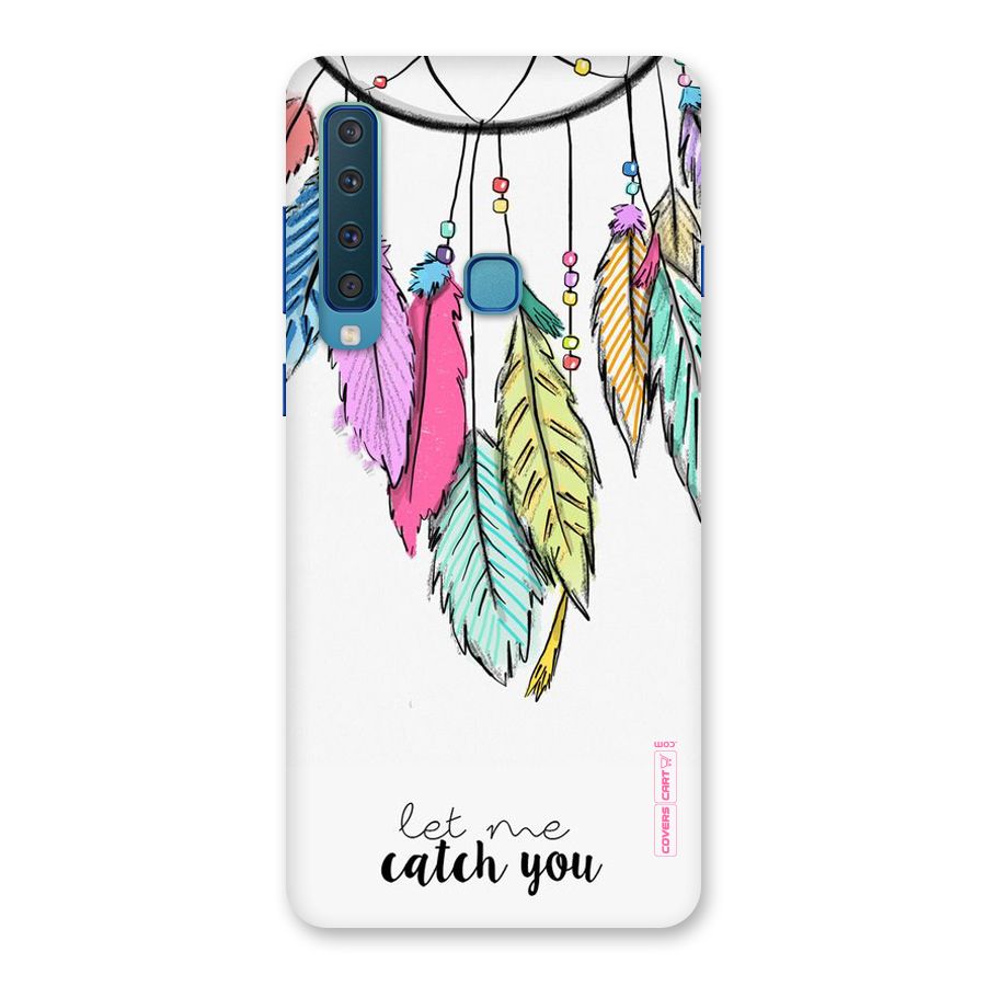 Let Me Catch You Back Case for Galaxy A9 (2018)