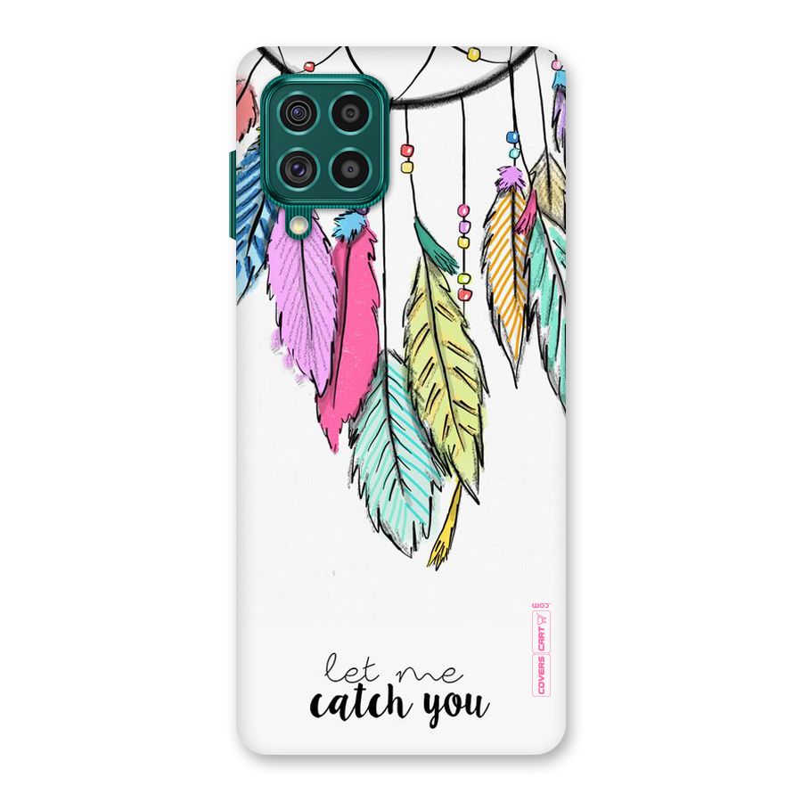 Let Me Catch You Back Case for Galaxy F62
