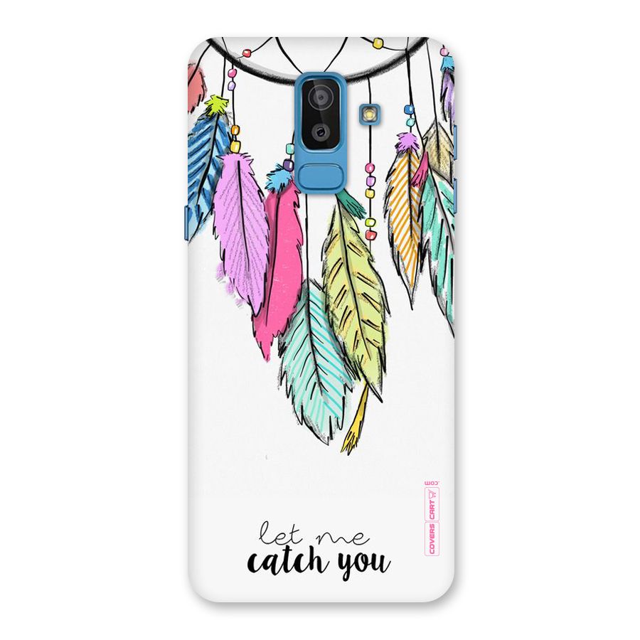 Let Me Catch You Back Case for Galaxy J8