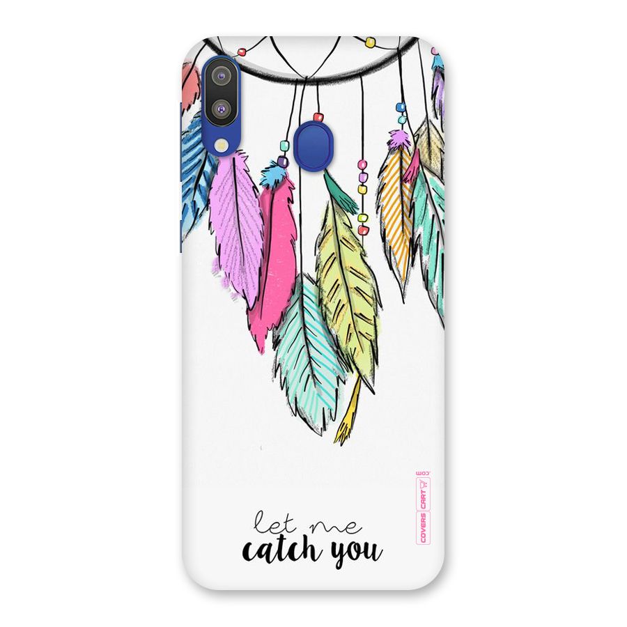 Let Me Catch You Back Case for Galaxy M20