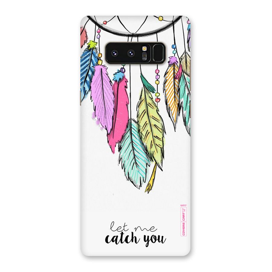 Let Me Catch You Back Case for Galaxy Note 8