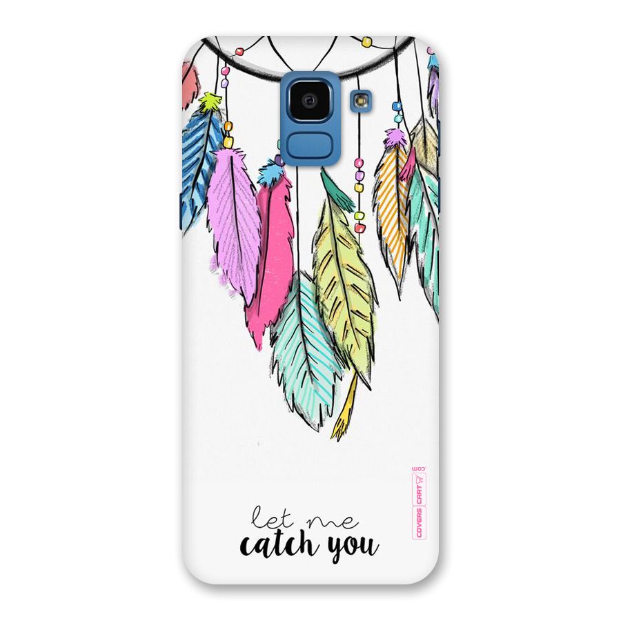 Let Me Catch You Back Case for Galaxy On6