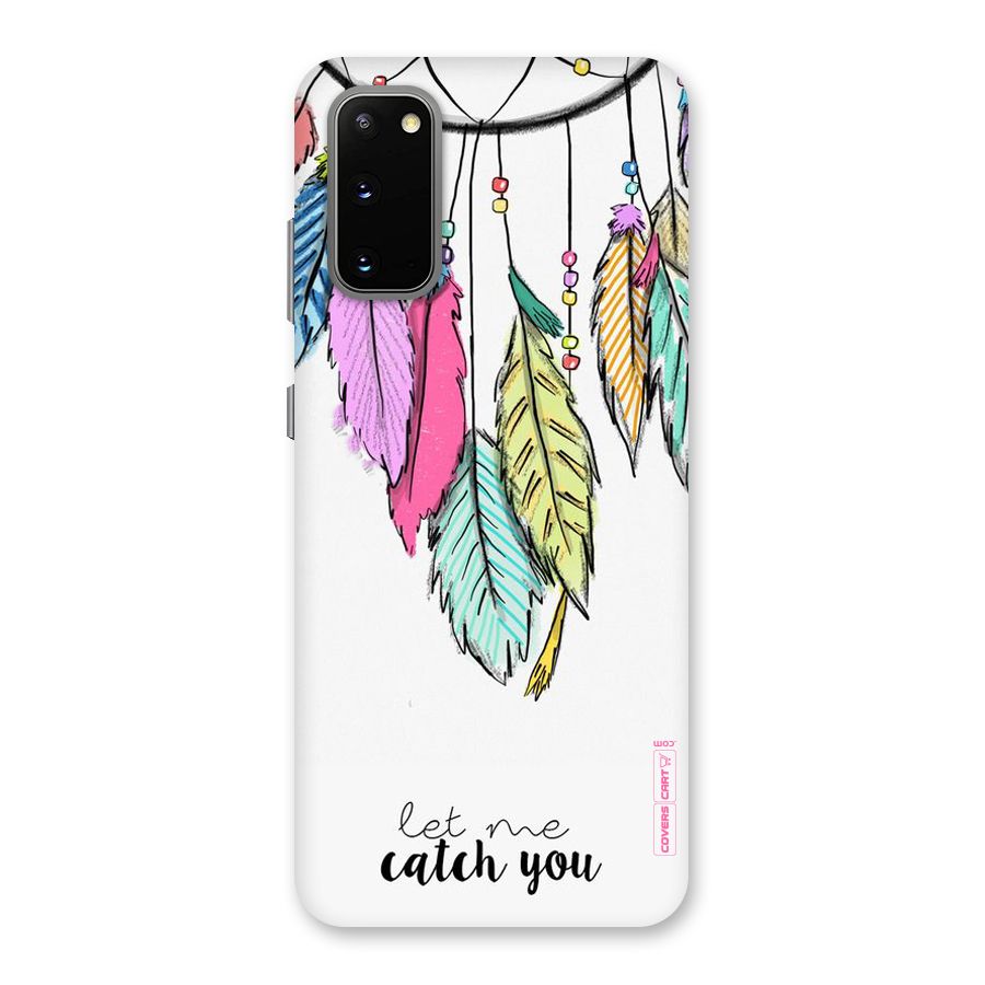 Let Me Catch You Back Case for Galaxy S20