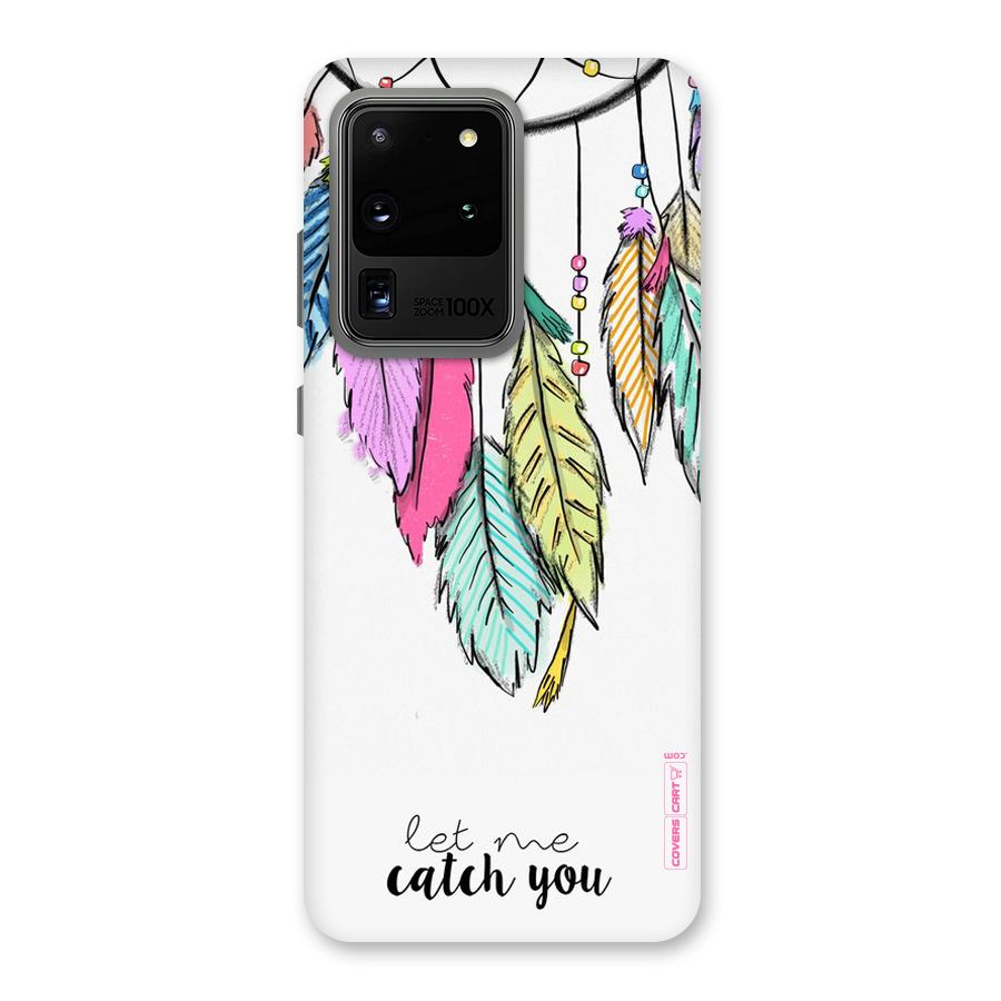 Let Me Catch You Back Case for Galaxy S20 Ultra