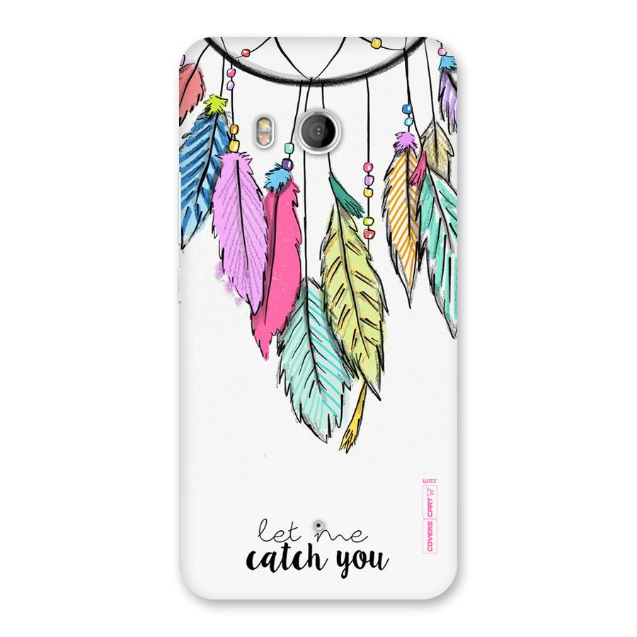 Let Me Catch You Back Case for HTC U11