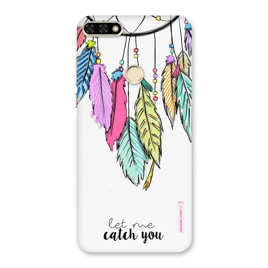 Let Me Catch You Back Case for Honor 7A