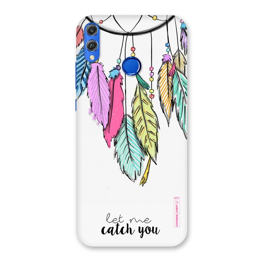 Let Me Catch You Back Case for Honor 8X