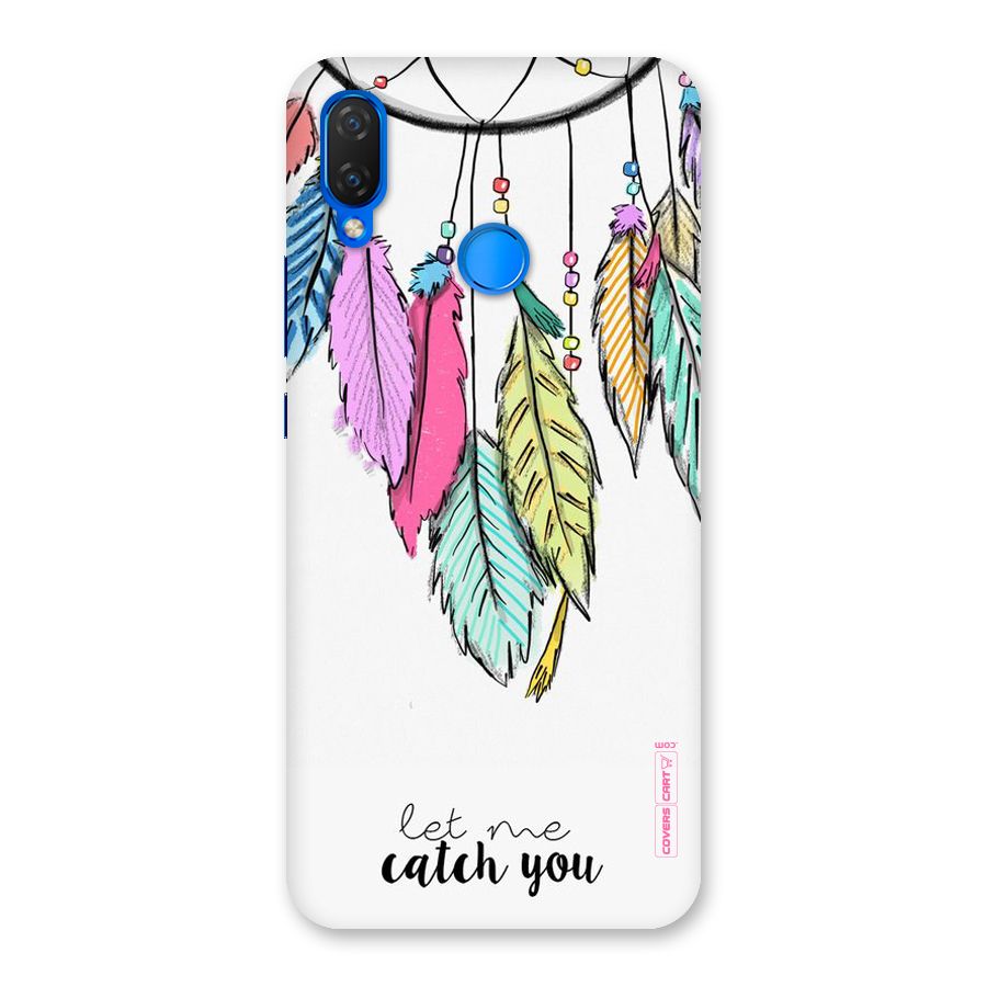 Let Me Catch You Back Case for Huawei P Smart+