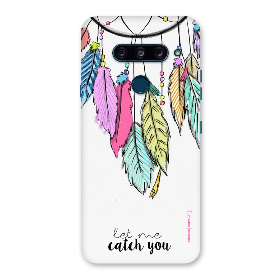 Let Me Catch You Back Case for LG  V40 ThinQ