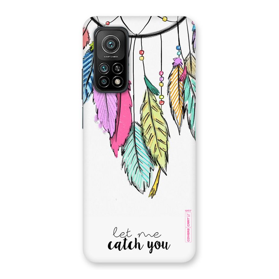 Let Me Catch You Back Case for Mi 10T 5G