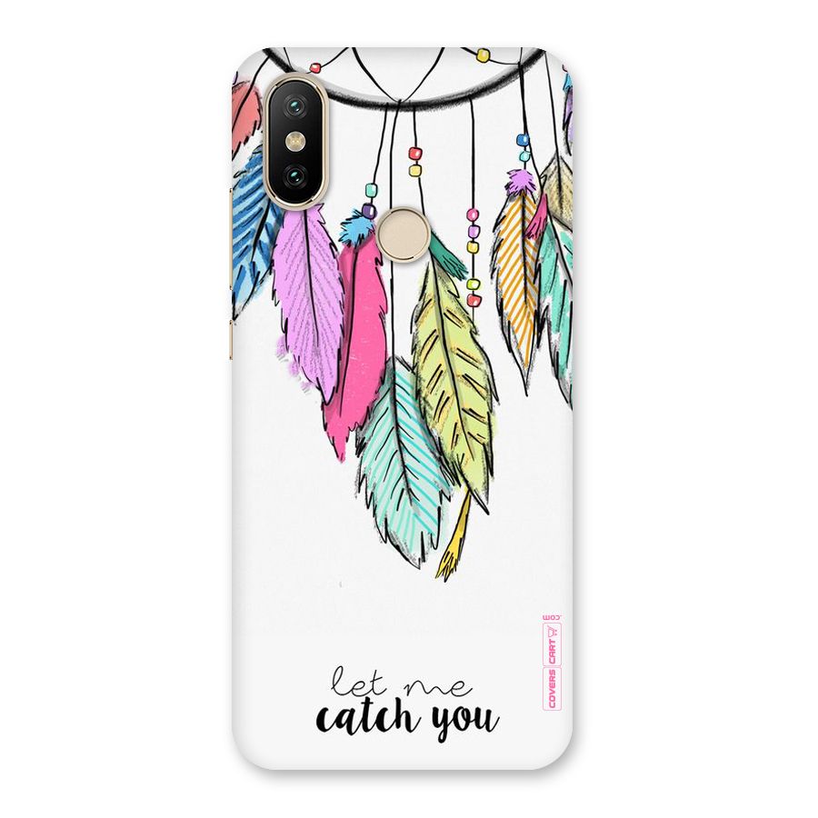 Let Me Catch You Back Case for Mi A2