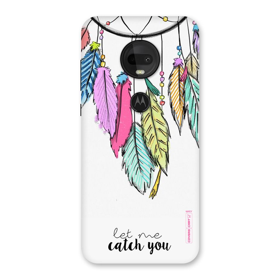 Let Me Catch You Back Case for Moto G7