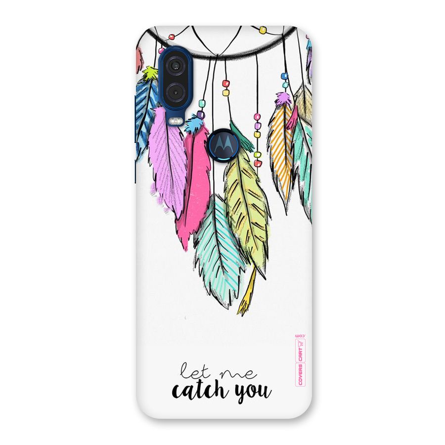 Let Me Catch You Back Case for Motorola One Vision