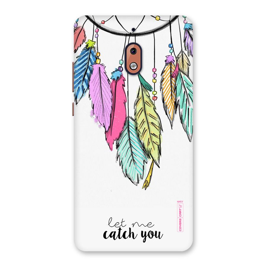 Let Me Catch You Back Case for Nokia 2.1