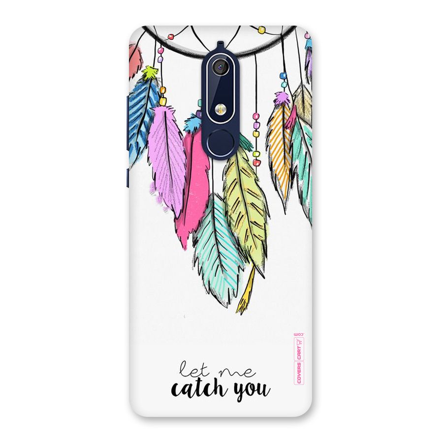 Let Me Catch You Back Case for Nokia 5.1