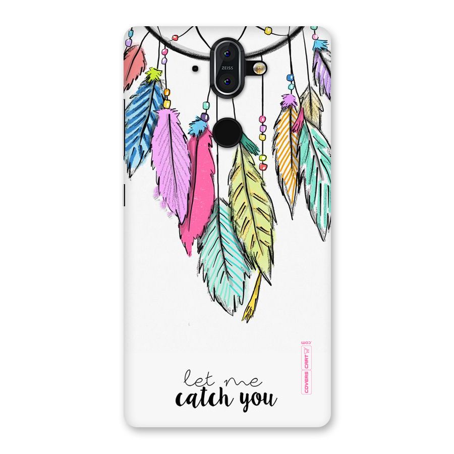 Let Me Catch You Back Case for Nokia 8 Sirocco