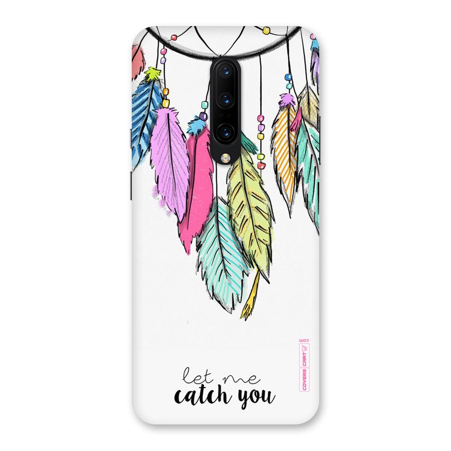 Let Me Catch You Back Case for OnePlus 7 Pro