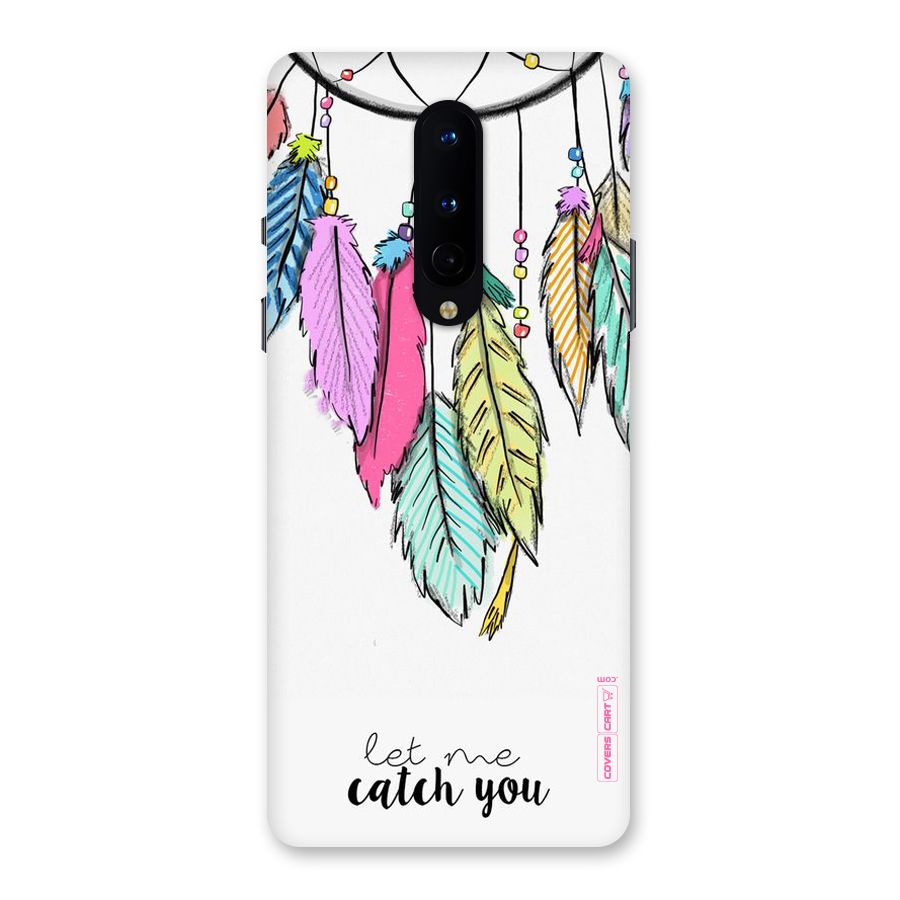 Let Me Catch You Back Case for OnePlus 8